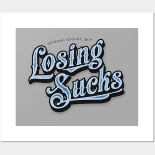 Losing Sucks Posters and Art